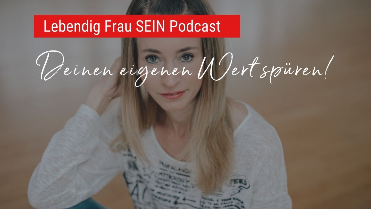 Deinen eigenen Wert spüren