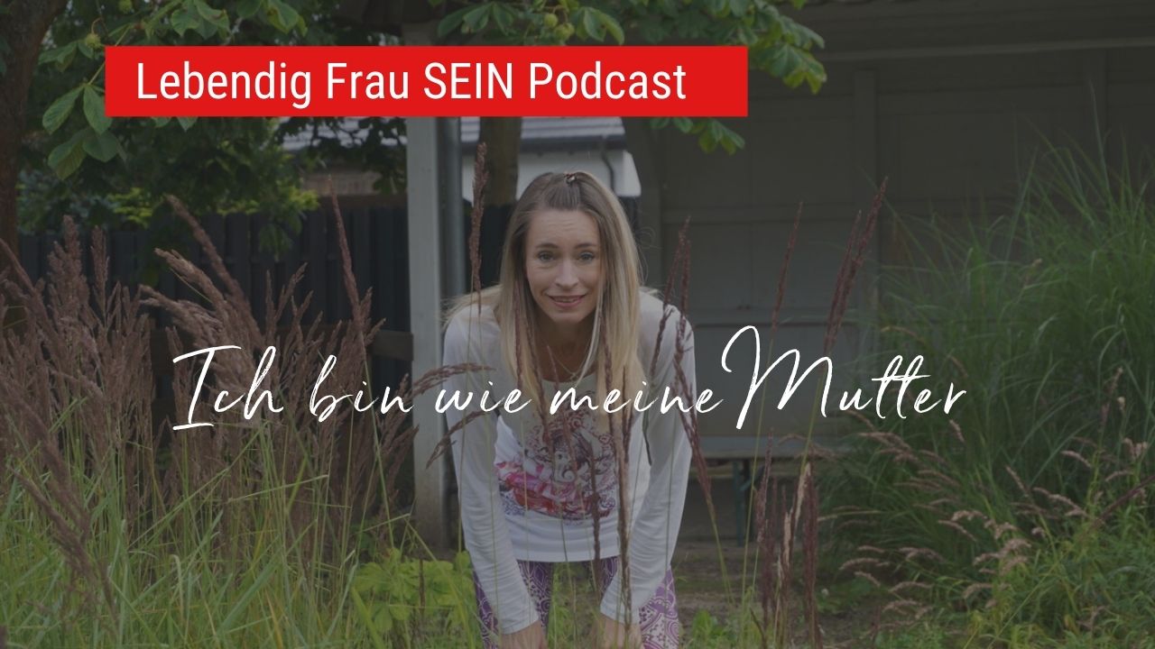 Ich will nicht so sein wie meine Mutter!