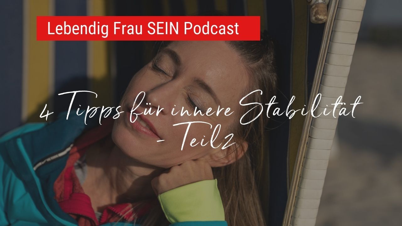 4 Tipps für innere Stabilität - Teil 2
