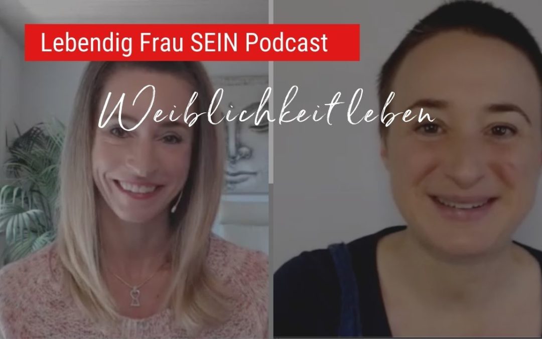 Wie Du Deine Weiblichkeit leben kannst